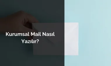 Kurumsal Mail Nasıl Yazılır?