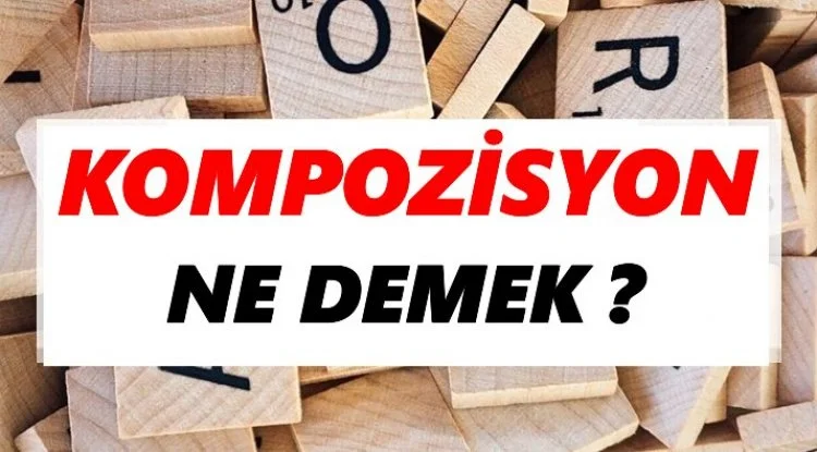 Kompozisyon Nedir?